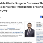 Scottsdale plastic surgeon discusses things prospective FTM and nonbinary patients should consider be top surgery